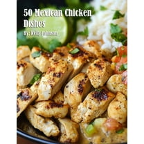 50 Mexican Chicken Dishes, (Paperback)