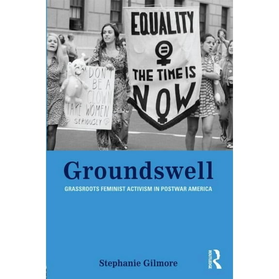 Groundswell: Grassroots Feminist Activism in Postwar America, (Paperback)