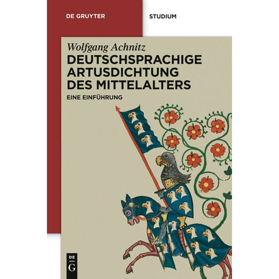 de Gruyter Studium Deutschsprachige Artusdichtung Des Mittelalters: Eine Einführung, (Hardcover)