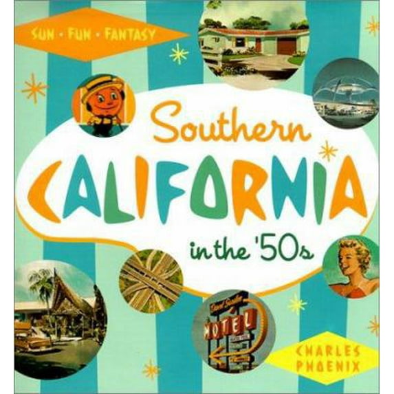Pre-Owned Southern California in the '50s : Sun, Fun and Fantasy (Hardcover)