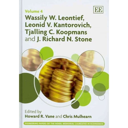 Wassily W. Leontief Leonid V. Kantorovich Tjalling C. Koopmans and J. Richard N. Stone
