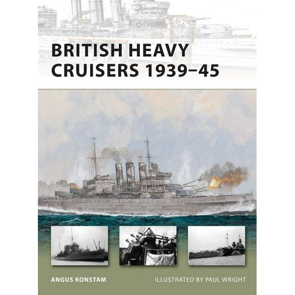 New Vanguard: British Heavy Cruisers 1939–45 (Paperback)