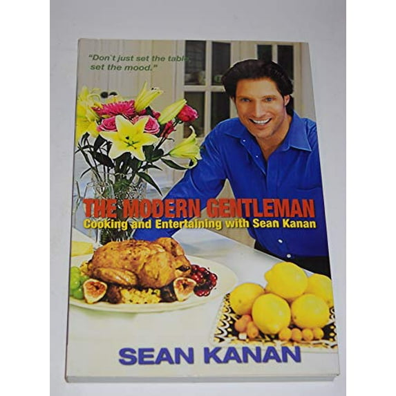 Pre-Owned The Modern Gentleman: Cooking and Entertaining with Sean Kanan, 9780983745648, 0983745641, Paperback, First Edition edition