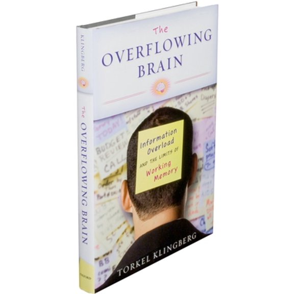 Pre-Owned The Overflowing Brain: Information Overload and the Limits of Working Memory (Hardcover) 0195372883 9780195372885