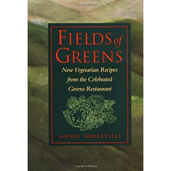 Pre-Owned Fields of Greens : New Vegetarian Recipes from the Celebrated Greens Restaurant: a Cookbook 9780553091397 Used
