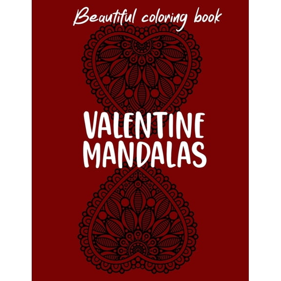 Valentine Mandals: Beautiful coloring book with valentine mandals thematic (Paperback)