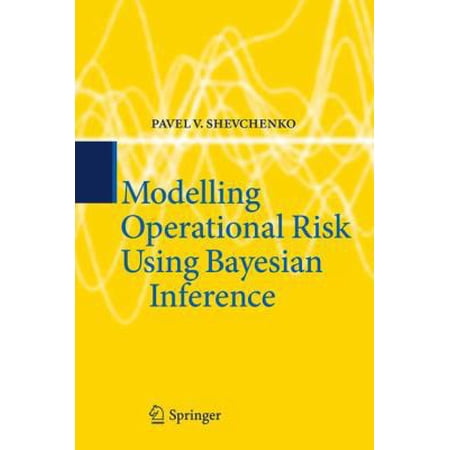 Modelling Operational Risk Using Bayesian Inference (Hardcover)