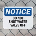 thumbnail image 5 of (2 Pack) Do Not Shut Water Valve Off OSHA Notice Sign 18 Inch X 12 Inch Plastic Sign, Weather Resistant, UV Protected for Workplace, Business, and Construction Site, Made in the USA, 5 of 8