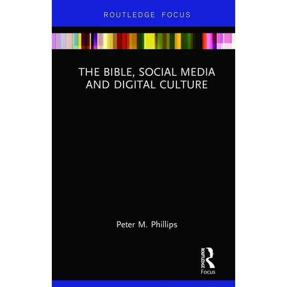 Routledge Focus on Religion The Bible, Social Media and Digital Culture, (Hardcover)