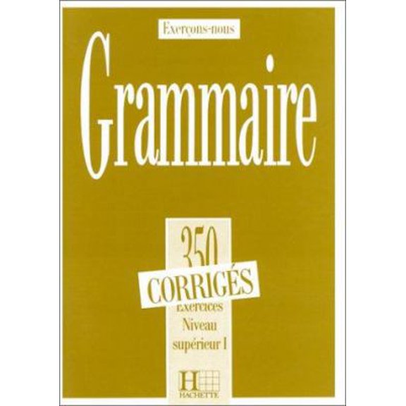 Pre-Owned 350 Exercices Grammaire - Superieur 1 Corriges (Paperback) 2010162889 9782010162886