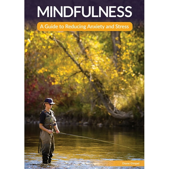 Mindfulness: A Guide to Reducing Stress and Anxiety, (Hardcover)