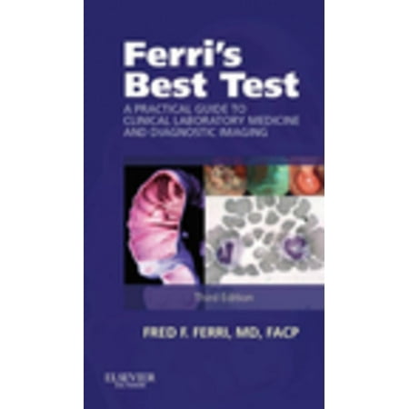 Ferri's Best Test E-Book : A Practical Guide to Clinical Laboratory Medicine and Diagnostic (Best Internal Flea Medicine)