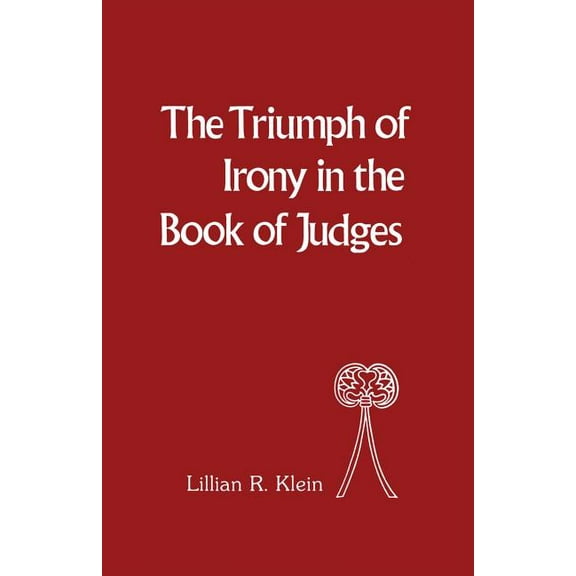 Library of Hebrew Bible/Old Testament St Triumph of Irony in the Book of Judges, Book 68, (Paperback)