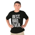 thumbnail image 3 of Best Bro Ever Brother Relative Family Boys Kids T Shirt Tees Tops Teen Brisco Brands S, 3 of 6
