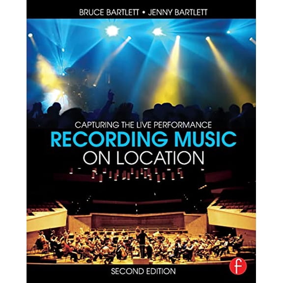 Recording Music on Location: Capturing the Live Performance, (Paperback)