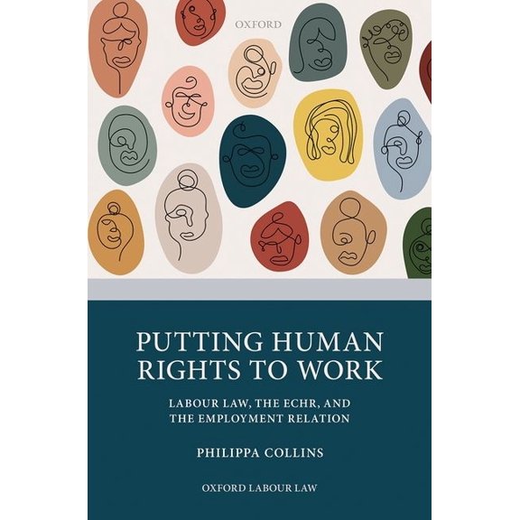 Putting Human Rights to Work: Labour Law, the Echr, and the Employment Relation, (Hardcover)