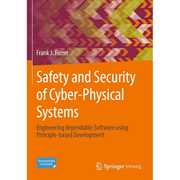 Safety and Security of Cyber-Physical Systems: Engineering Dependable Software Using Principle-Based Development, (Paperback)