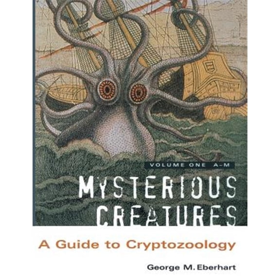 Pre-Owned Mysterious Creatures: A Guide to Cryptozoology - Volume 1 (Paperback) 1909488070 9781909488076