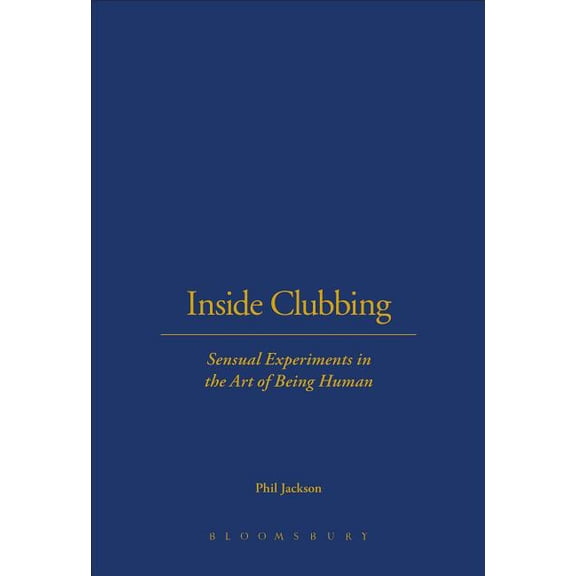 Inside Clubbing: Sensual Experiments in the Art of Being Human, (Paperback)