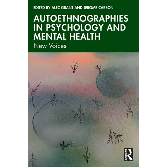 Autoethnographies in Psychology and Mental Health: New Voices, (Paperback)