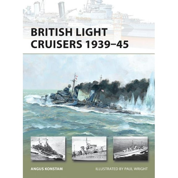 New Vanguard: British Light Cruisers 1939–45 (Series #194) (Paperback)