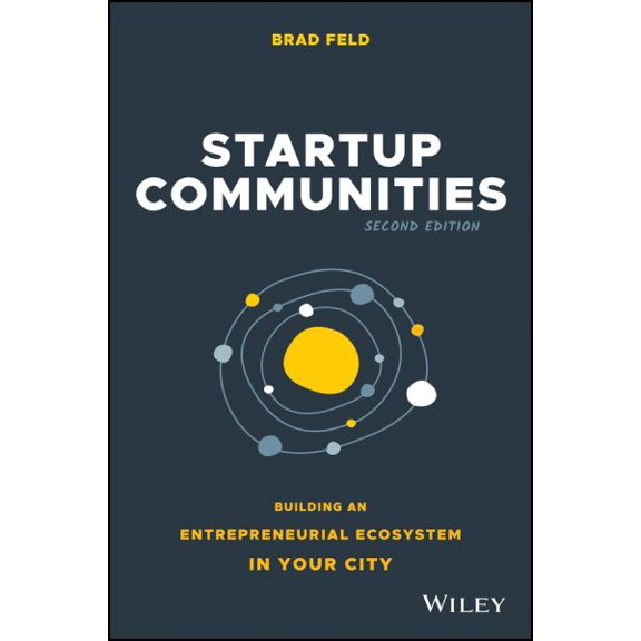 Pre-Owned Startup Communities: Building an Entrepreneurial Ecosystem in Your City (Hardcover) 1119617650 9781119617655