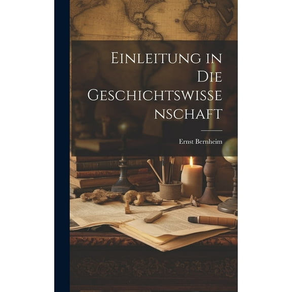 Einleitung in die geschichtswissenschaft (Hardcover)