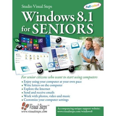 Windows 8.1 for Seniors : For Senior Citizens Who Want to Start Using Computers