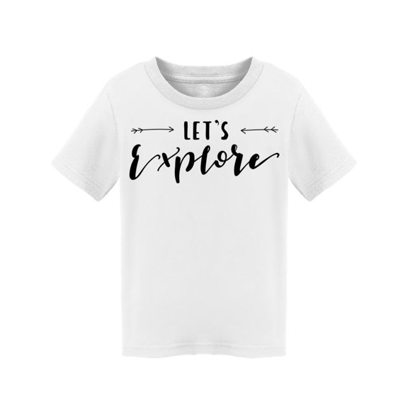 Let's Explorte: Text T-Shirt Toddler -Image by Shutterstock,  2 Toddler