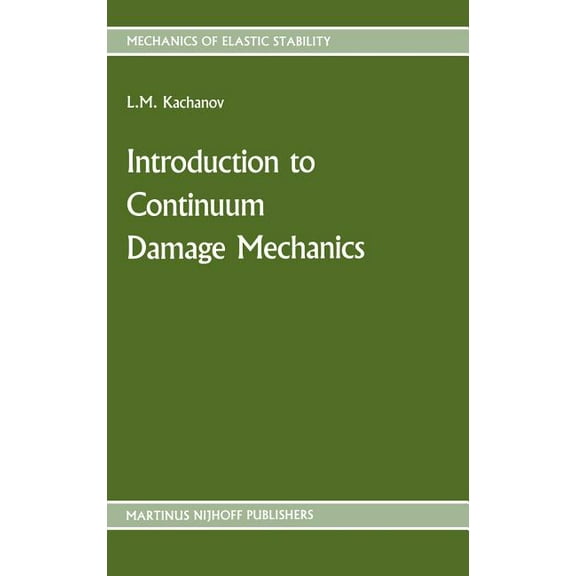 Mechanics of Elastic Stability Introduction to Continuum Damage Mechanics, Book 10, (Hardcover)