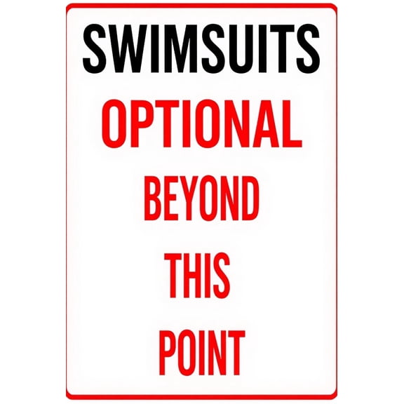 Warning Swimsuits Optional Beyond This Point Sign 8"x12" - Aluminum Metal Tin Decor for Pool Hot Tub Home Business Outdoor