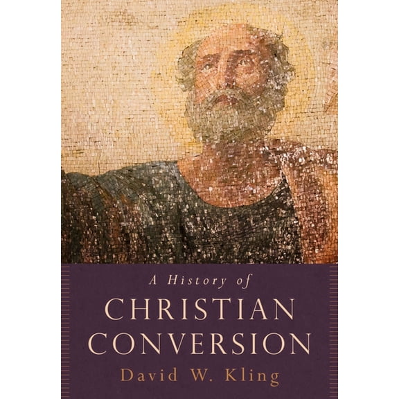 History of Christian Conversion, (Hardcover)