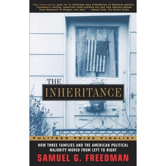 The Inheritance: How Three Families and the American Political Majority Moved from Left to Right, (Paperback)