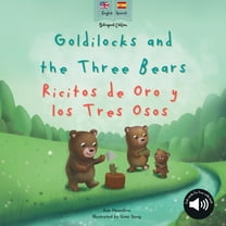 Goldilocks and the Three Bears Ricitos de Oro y los Tres Osos: A bilingual Spanish & English book for children, (Paperback)