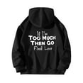 thumbnail image 3 of TYGHBN Women's Letter Print Hoodies IF I'm Too Much The Go Find Less Hooded Sweatshirt Lightweight Sweatshirts Women Women S Sweatshirts Large Hoodie Womens Clothe Light Pullover Pullover with Pocket, 3 of 3