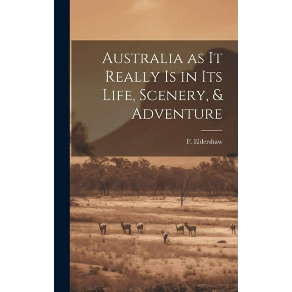 Australia as it Really Is in Its Life, Scenery, & Adventure (Hardcover)
