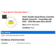 thumbnail image 2 of HVAC Variable Speed Blower Controller Module Connector - Compatible with 2003 - 2005 Mercedes-Benz ML500 2004, 2 of 2