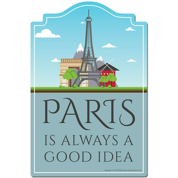 Paris Is Always A Good Idea Novelty Sign | Indoor/Outdoor | Funny Home Decor for Garages, Living Rooms, Bedroom, Offices | SignMission personalized gift