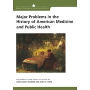Major Problems in the History of American Medicine and Public Health (Paperback)