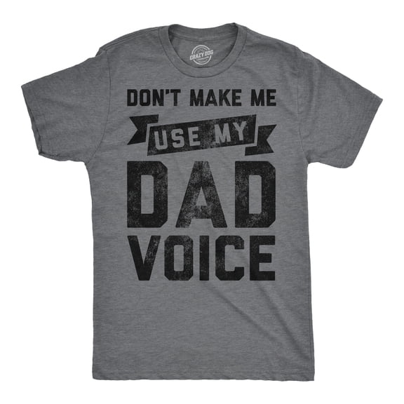 Mens Funny T Shirts Dont Make Me Use My Dad Voice Sarcastic Fathers Day Graphic Novelty Tee for Men Graphic Tees