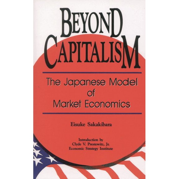 Beyond Capitalism: The Japanese Model of Market Economics, (Paperback)