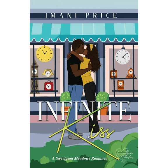 A Sweetgum Meadows Romance Infinite Kiss: An African-American Romance Standalone, Book 3, (Paperback)