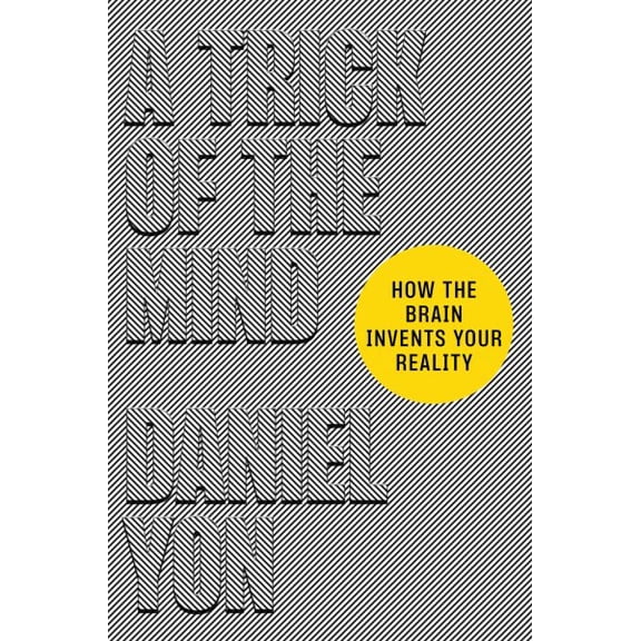 Pre-Owned A Trick of the Mind: How the Brain Invents Your Reality