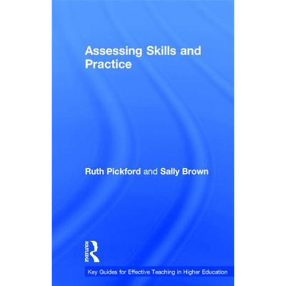 Pre-Owned Key Guides for Effective Teaching in Hig Assessing Skills and Practice, (Paperback)