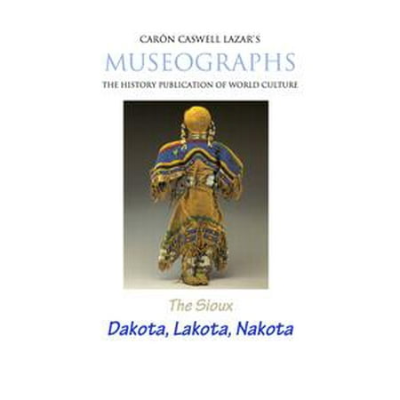 Museographs The Sioux Dakota Lakota Nakota Ebook - 