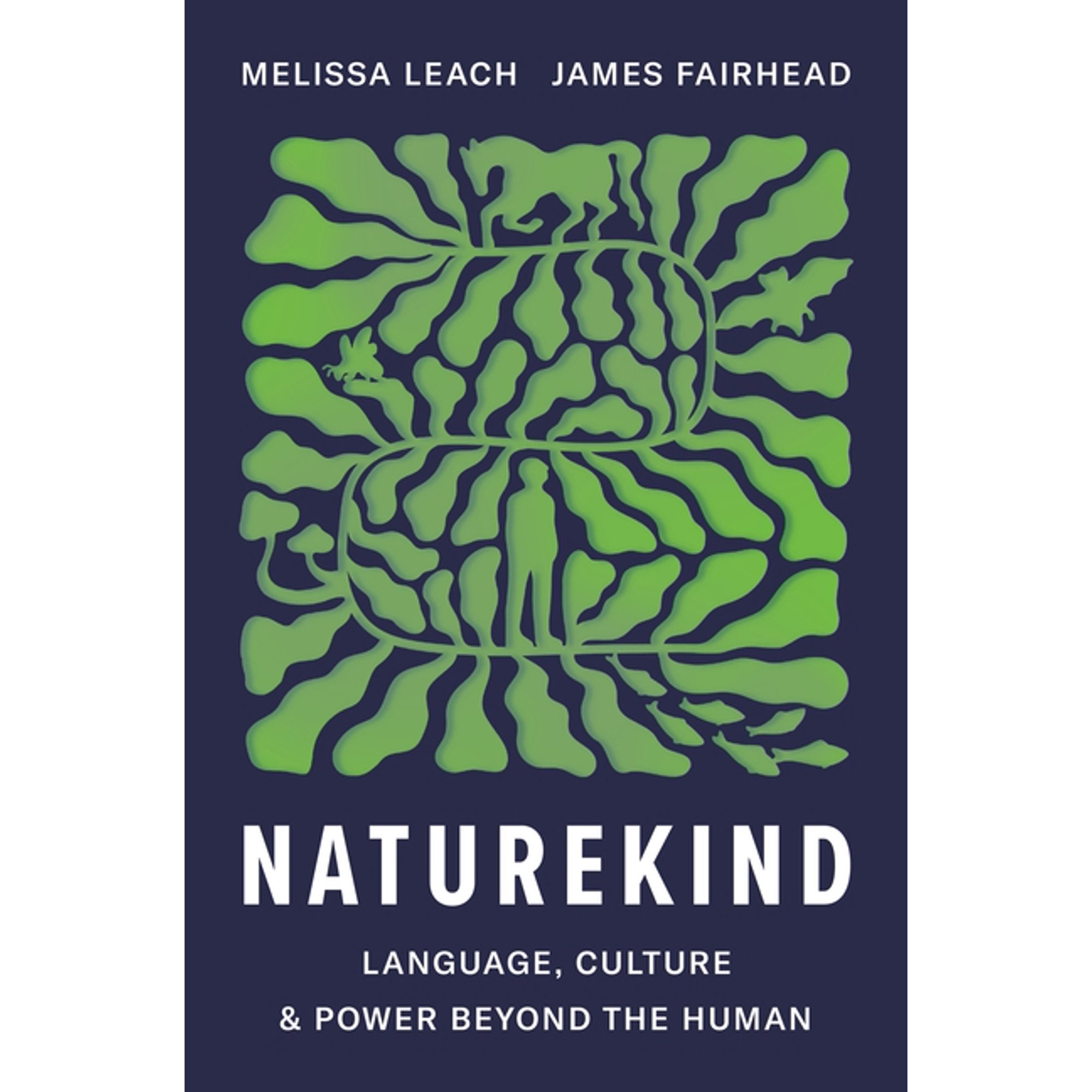 Naturekind: Language Culture and Power Beyond the Human (Hardcover)