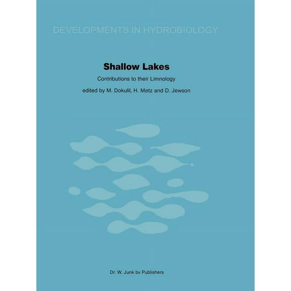 Developments in Hydrobiology Shallow Lakes Contributions to Their Limnology: Proceedings of a Symposium, Held at Illmitz (Austria), September 23-30, , Book 3, (Paperback)