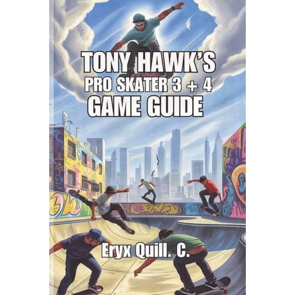 Tony Hawk's Pro Skater 3 4 Game Guide: Tips, Tricks, and Strategies for Dominating Every Level, (Paperback)
