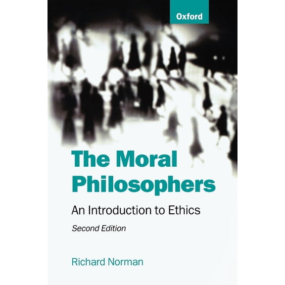 The Moral Philosophers: An Introduction to Ethics, (Paperback)