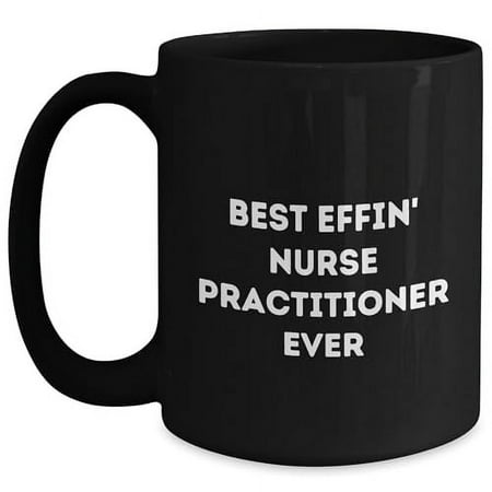 

Funny Christmas Unique Gifts for Nurse Practitioners from Men to Coworkers - Best Effin Nurse Practitioner Ever Black Coffee Mug or 15oz Microwave and Dishwasher Safe